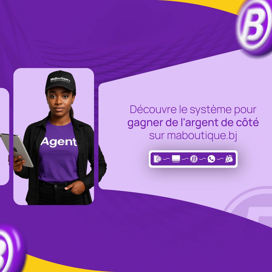 Découvre le système idéale pour gagner de l'argent sur maboutique.bj